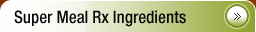 Super Meal Rx - Ingredients of Super Meal Rx at a Glance